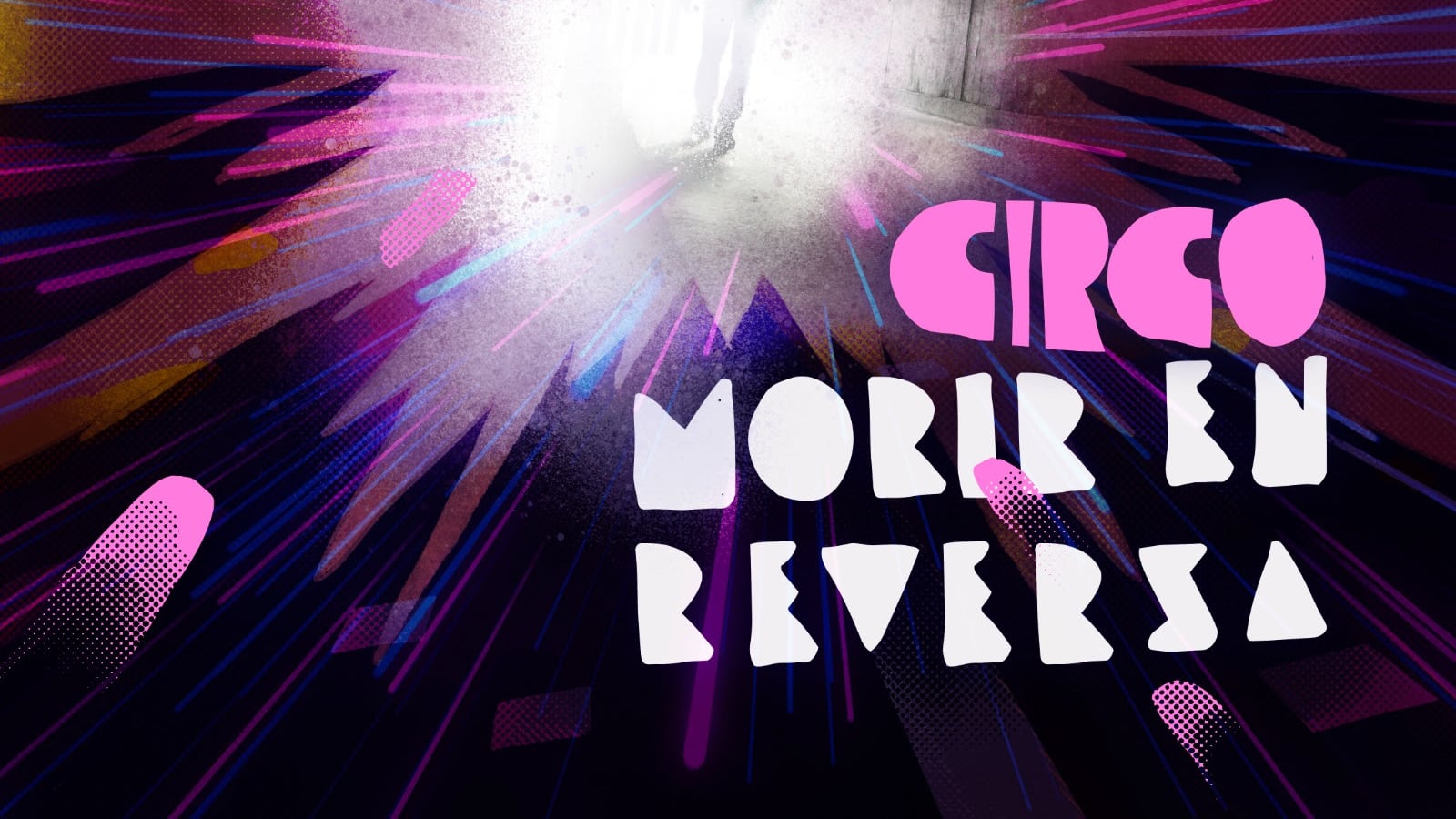 Circo: Morir en reversa